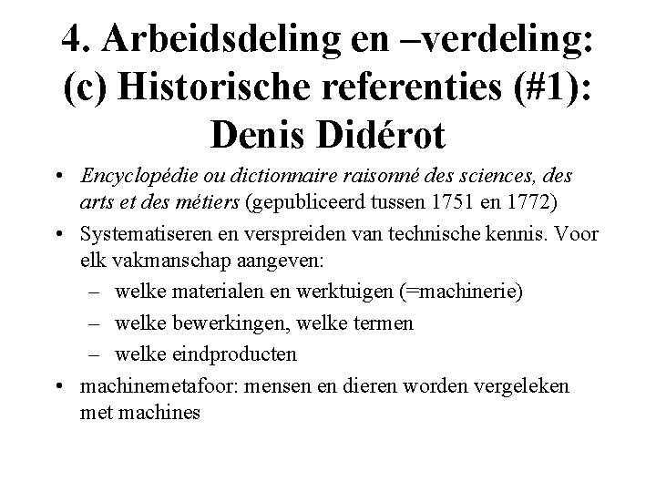 4. Arbeidsdeling en –verdeling: (c) Historische referenties (#1): Denis Didérot • Encyclopédie ou dictionnaire