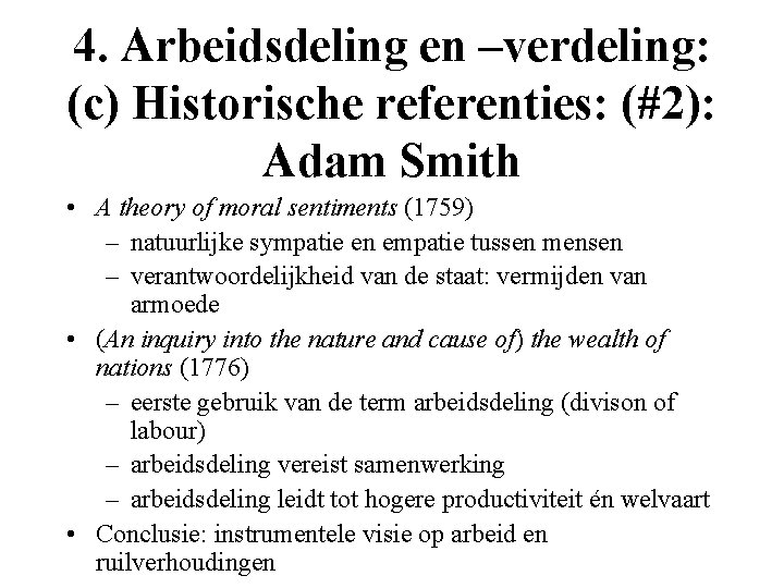 4. Arbeidsdeling en –verdeling: (c) Historische referenties: (#2): Adam Smith • A theory of