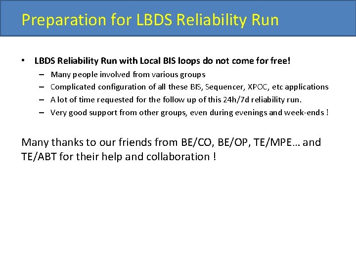 Preparation for LBDS Reliability Run • LBDS Reliability Run with Local BIS loops do