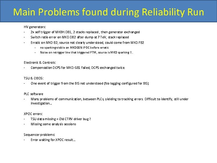 Main Problems found during Reliability Run HV generators: - 2 x self trigger of