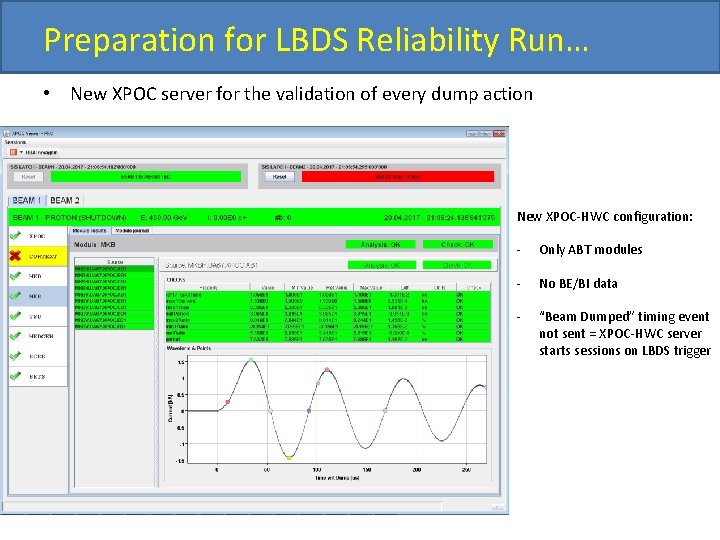 Preparation for LBDS Reliability Run… • New XPOC server for the validation of every
