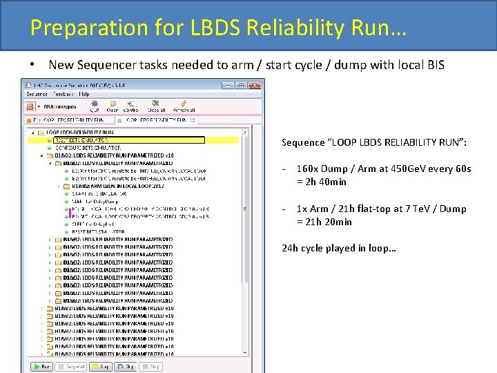 Preparation for LBDS Reliability Run… • New Sequencer tasks needed to arm / start