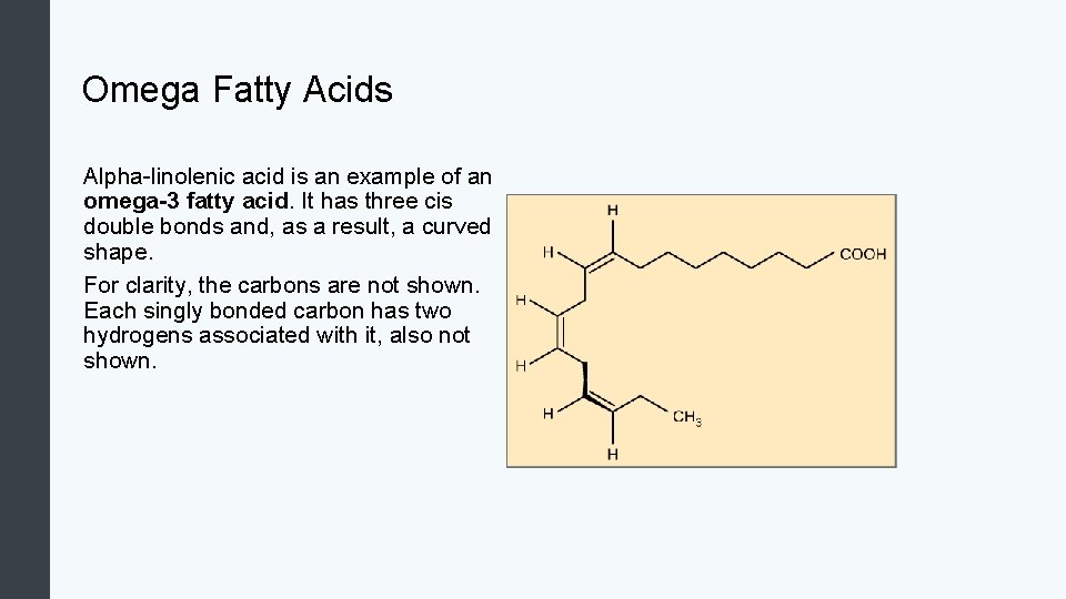 Omega Fatty Acids Alpha-linolenic acid is an example of an omega-3 fatty acid. It