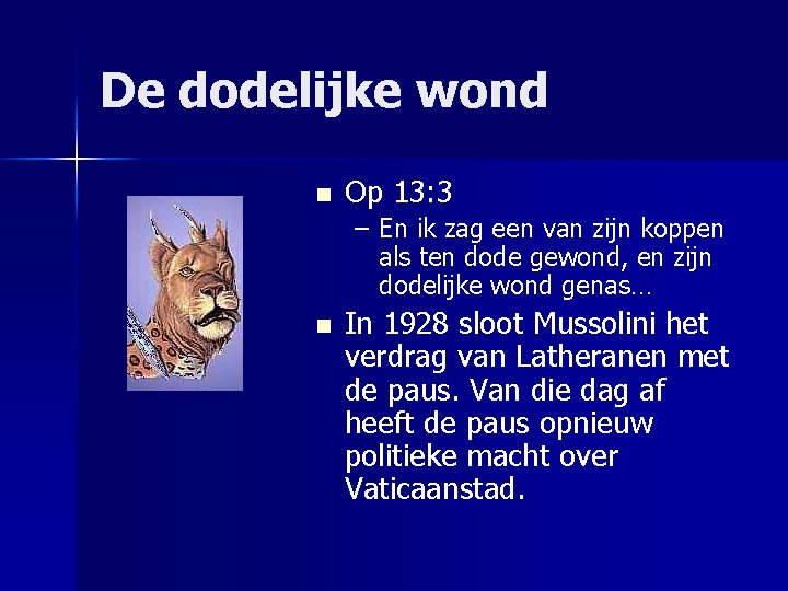 De dodelijke wond n Op 13: 3 – En ik zag een van zijn