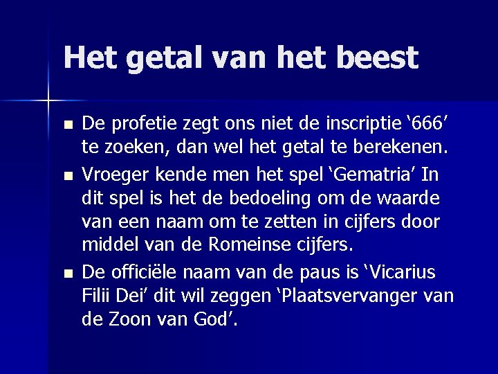 Het getal van het beest n n n De profetie zegt ons niet de
