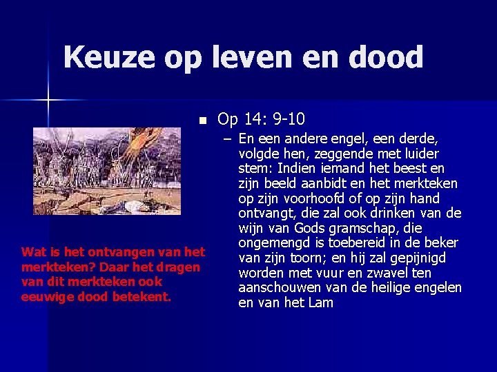 Keuze op leven en dood n Wat is het ontvangen van het merkteken? Daar