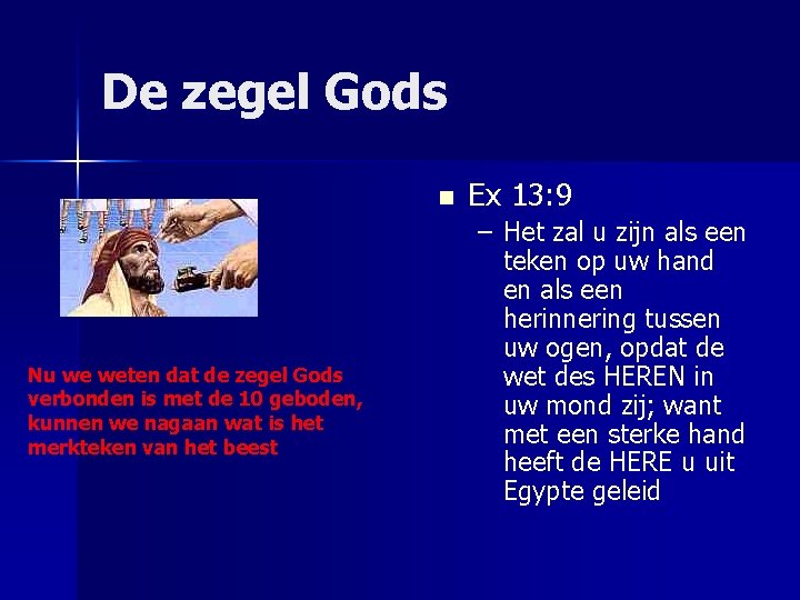 De zegel Gods n Nu we weten dat de zegel Gods verbonden is met