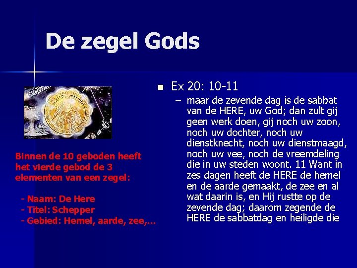 De zegel Gods n Binnen de 10 geboden heeft het vierde gebod de 3
