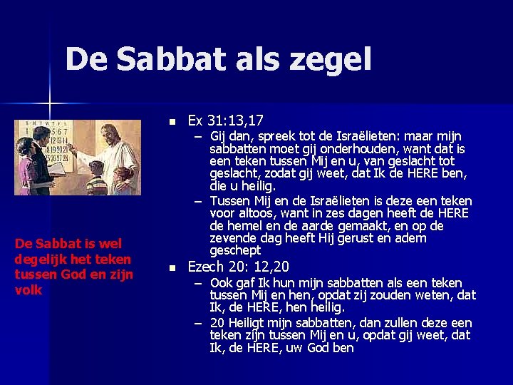 De Sabbat als zegel De Sabbat is wel degelijk het teken tussen God en