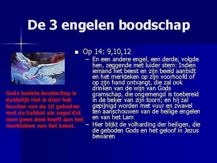 De 3 engelen boodschap n Op 14: 9, 10, 12 – En een andere