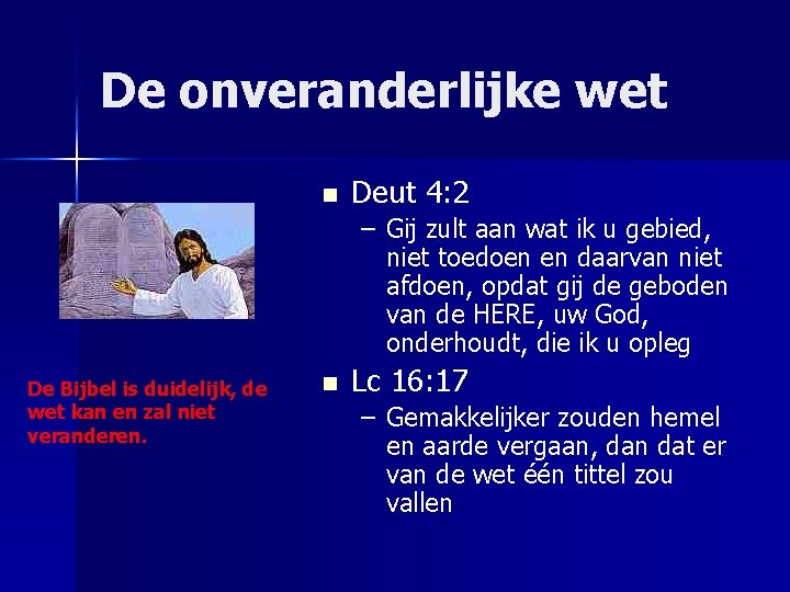 De onveranderlijke wet n Deut 4: 2 – Gij zult aan wat ik u
