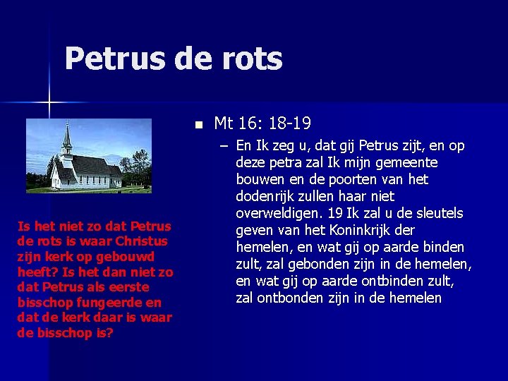 Petrus de rots n Is het niet zo dat Petrus de rots is waar
