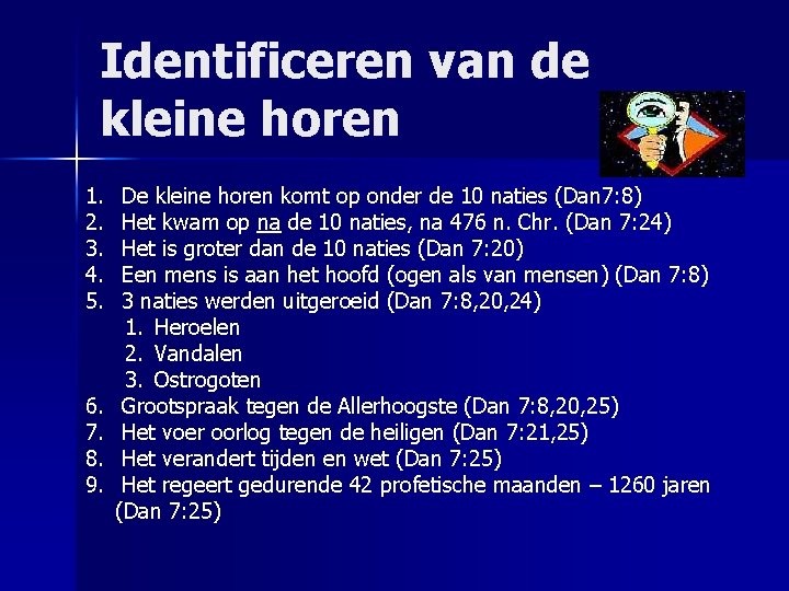 Identificeren van de kleine horen 1. 2. 3. 4. 5. 6. 7. 8. 9.