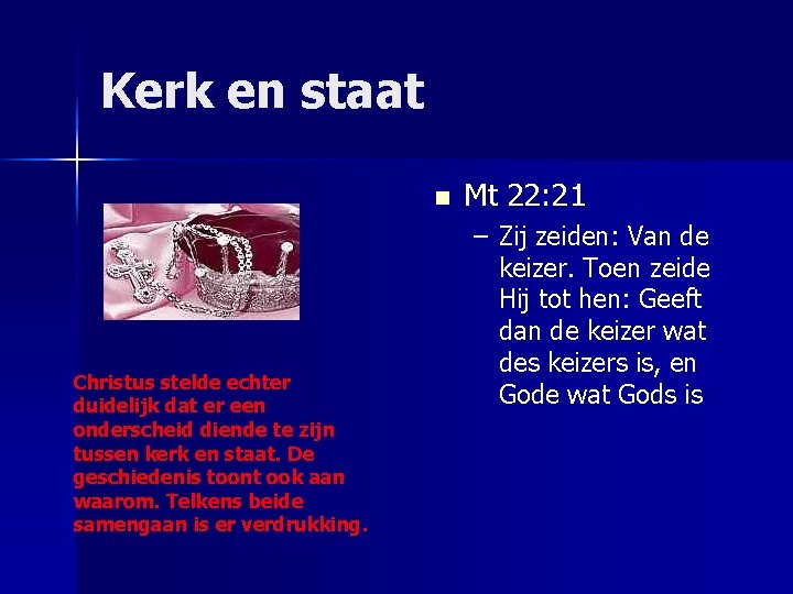 Kerk en staat n Christus stelde echter duidelijk dat er een onderscheid diende te