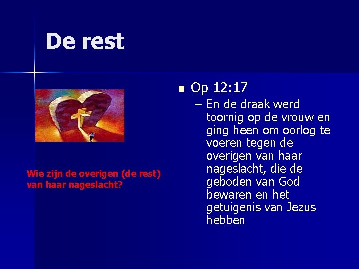 De rest n Wie zijn de overigen (de rest) van haar nageslacht? Op 12: