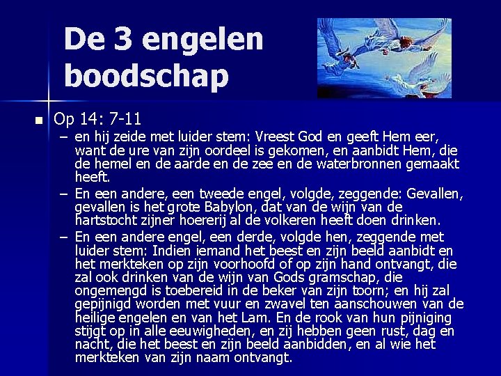 De 3 engelen boodschap n Op 14: 7 -11 – en hij zeide met