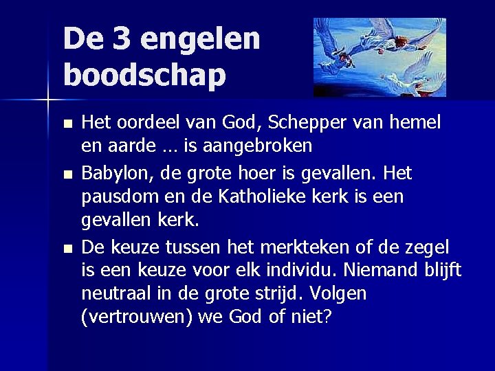 De 3 engelen boodschap n n n Het oordeel van God, Schepper van hemel
