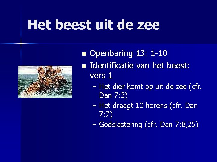 Het beest uit de zee n n Openbaring 13: 1 -10 Identificatie van het