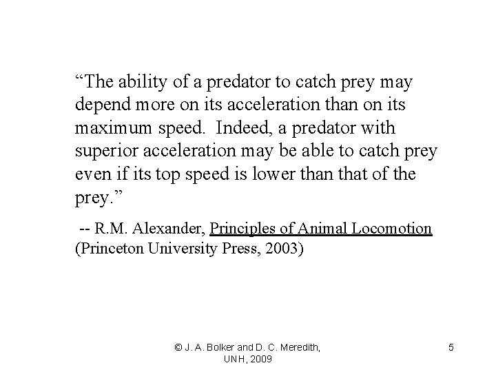 “The ability of a predator to catch prey may depend more on its acceleration