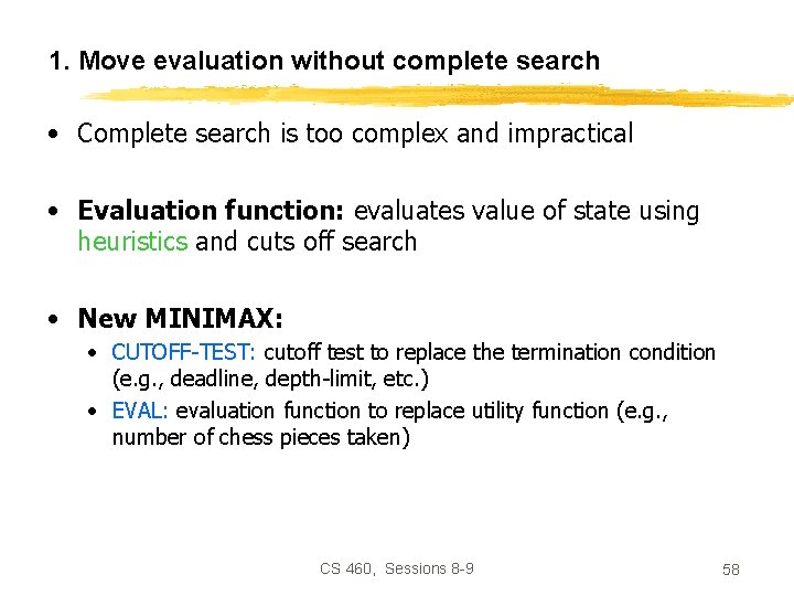 1. Move evaluation without complete search • Complete search is too complex and impractical