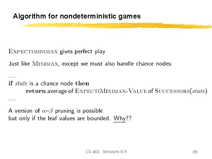 Algorithm for nondeterministic games CS 460, Sessions 8 -9 85 