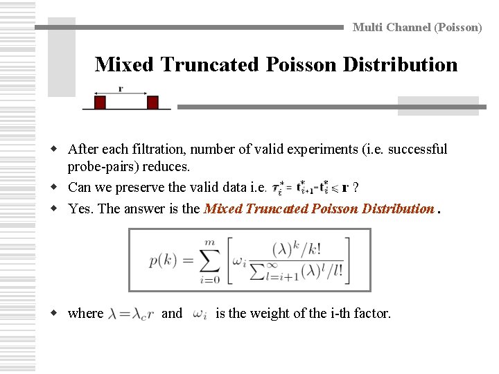 Multi Channel (Poisson) Mixed Truncated Poisson Distribution w After each filtration, number of valid