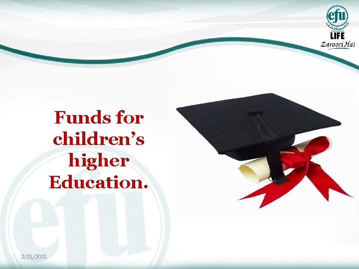 Funds for children’s higher Education. 2/21/2021 
