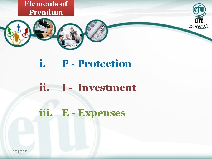 Elements of Premium i. P - Protection ii. I - Investment iii. E -