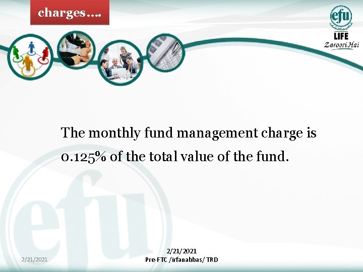 charges…. The monthly fund management charge is 0. 125% of the total value of