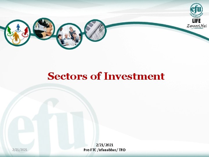 Sectors of Investment 2/21/2021 Pre-FTC /irfanabbas/ TRD 