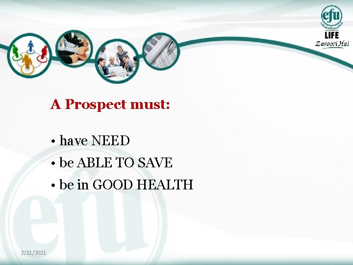 A Prospect must: • have NEED • be ABLE TO SAVE • be in