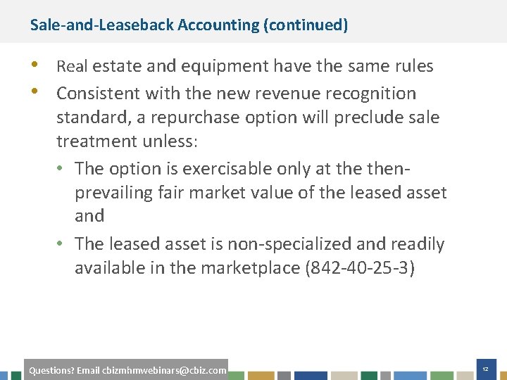Sale-and-Leaseback Accounting (continued) • Real estate and equipment have the same rules • Consistent