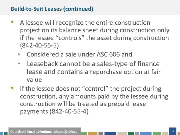 Build-to-Suit Leases (continued) • A lessee will recognize the entire construction project on its