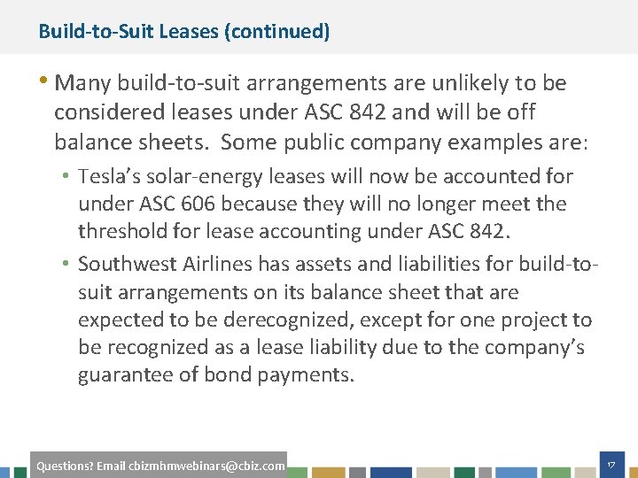 Build-to-Suit Leases (continued) • Many build-to-suit arrangements are unlikely to be considered leases under