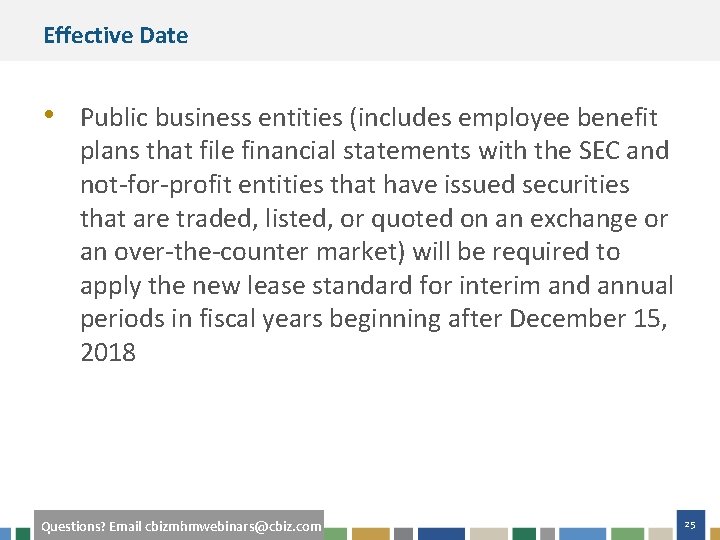Effective Date • Public business entities (includes employee benefit plans that file financial statements