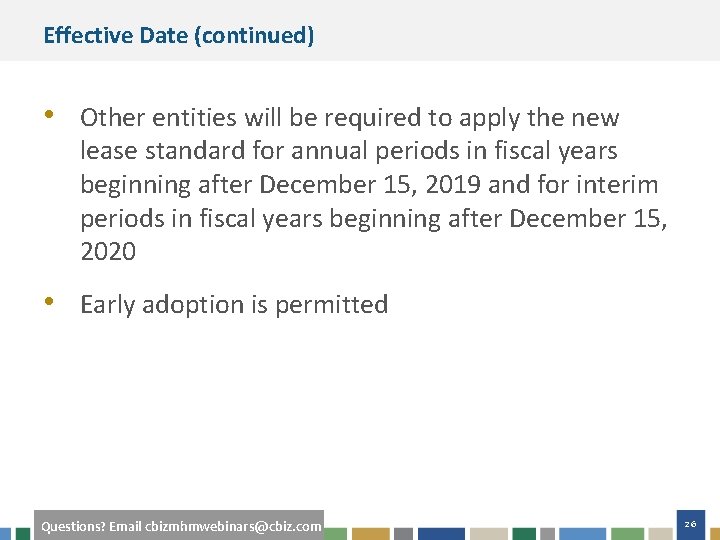 Effective Date (continued) • Other entities will be required to apply the new lease