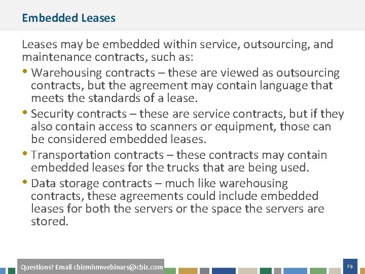 Embedded Leases may be embedded within service, outsourcing, and maintenance contracts, such as: •