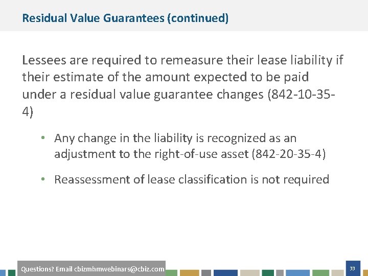 Residual Value Guarantees (continued) Lessees are required to remeasure their lease liability if their