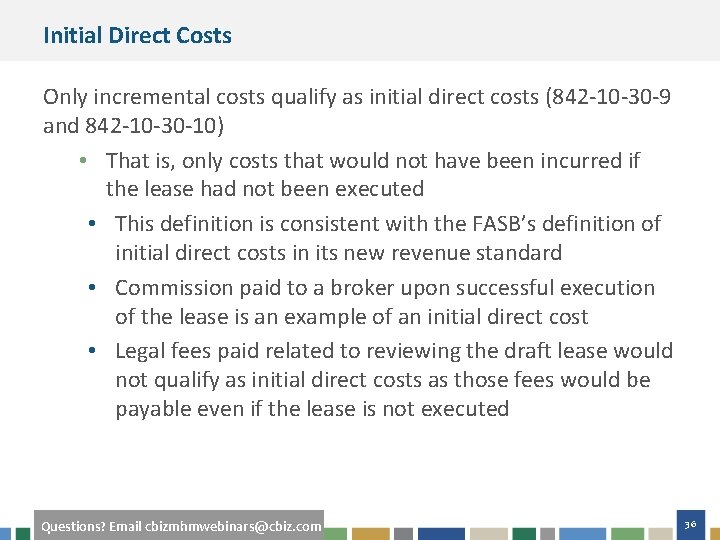 Initial Direct Costs Only incremental costs qualify as initial direct costs (842 -10 -30