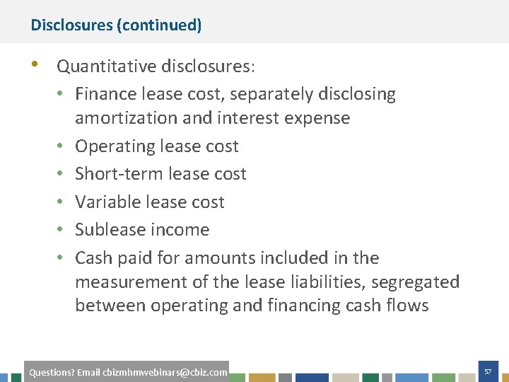 Disclosures (continued) • Quantitative disclosures: • Finance lease cost, separately disclosing amortization and interest
