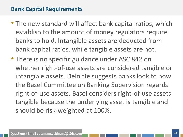 Bank Capital Requirements • The new standard will affect bank capital ratios, which establish