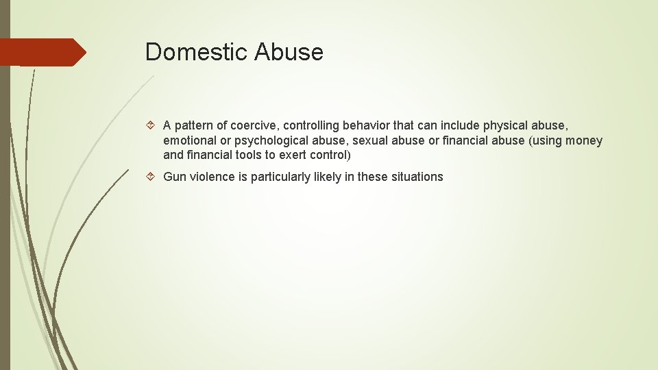 Domestic Abuse A pattern of coercive, controlling behavior that can include physical abuse, emotional