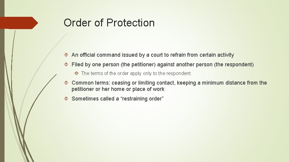 Order of Protection An official command issued by a court to refrain from certain