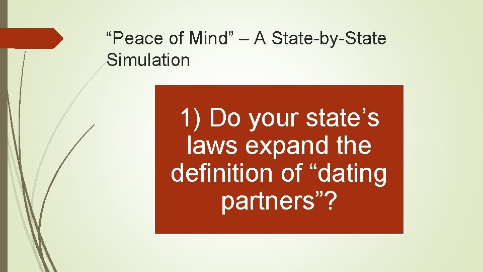 “Peace of Mind” – A State-by-State Simulation 1) Do your state’s laws expand the