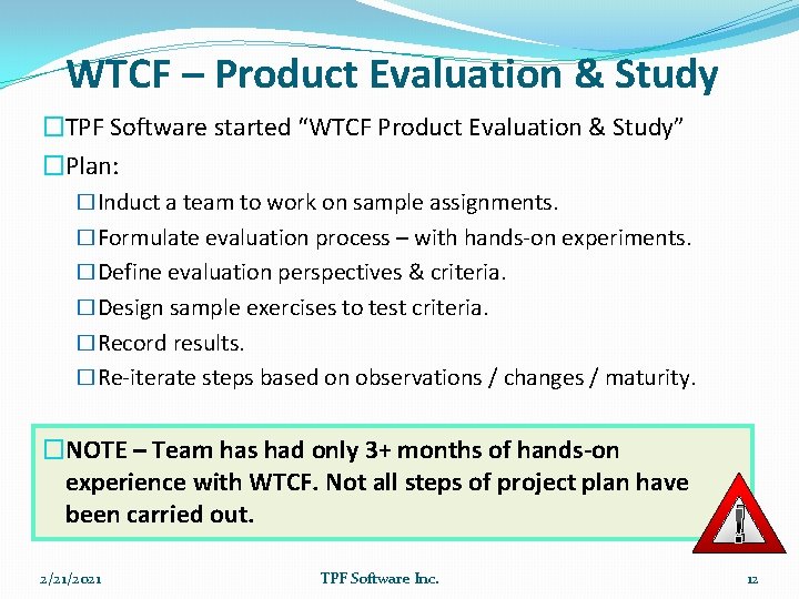WTCF – Product Evaluation & Study �TPF Software started “WTCF Product Evaluation & Study”
