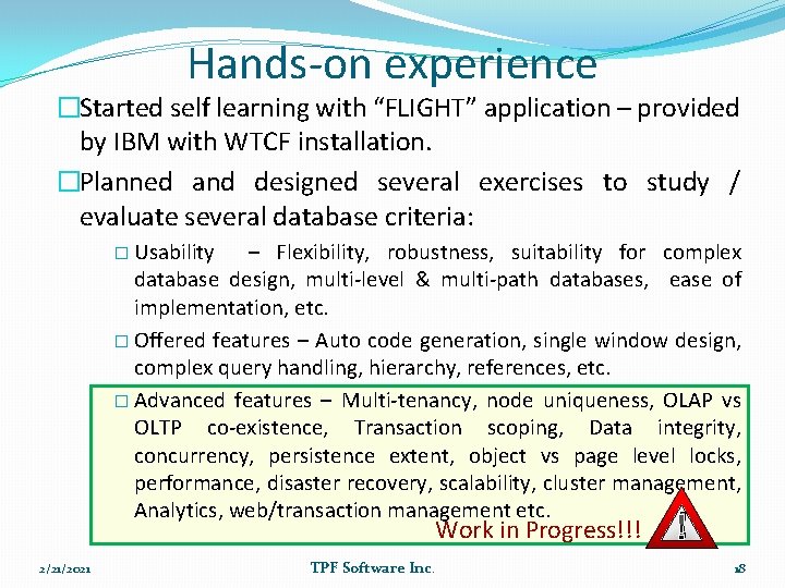 Hands-on experience �Started self learning with “FLIGHT” application – provided by IBM with WTCF