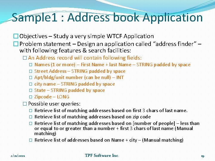 Sample 1 : Address book Application �Objectives – Study a very simple WTCF Application
