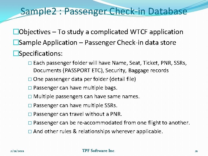 Sample 2 : Passenger Check-in Database �Objectives – To study a complicated WTCF application