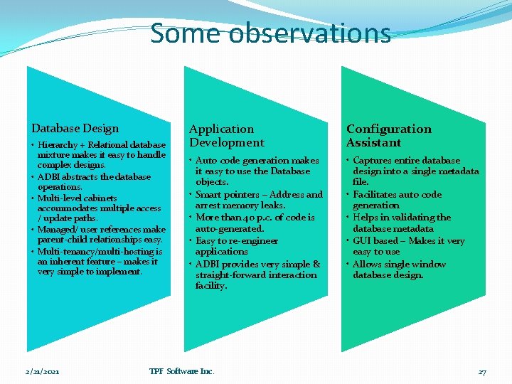 Some observations Database Design • Hierarchy + Relational database mixture makes it easy to