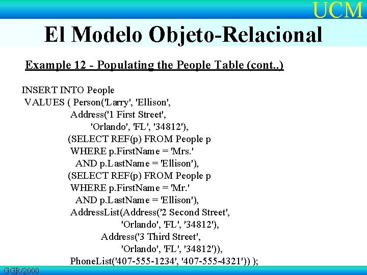 UCM El Modelo Objeto-Relacional Example 12 - Populating the People Table (cont. . )